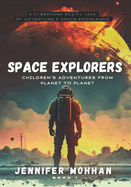 Space Explorers: Children's Adventures from Planets to Planets