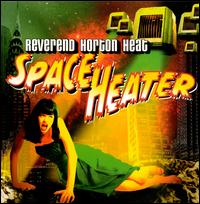 Space Heater - The Reverend Horton Heat