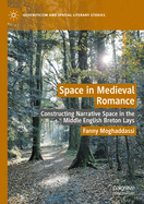 Space in Medieval Romance: Constructing Narrative Space in the Middle English Breton Lays