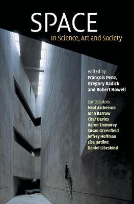 Space: In Science, Art and Society - Penz, Franois (Editor), and Radick, Gregory (Editor), and Howell, Robert (Editor)