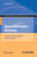 Space Information Networks: First International Conference, Sinc 2016, Kunming, China, August 24-25, 2016. Revised Selected Papers