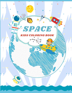 Space Kids Coloring Book: A Both educational and entertaining Kids Coloring Book with Aliens, tracing alphabets and More for Boys and Girls