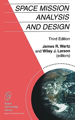 Space Mission Analysis and Design - Wertz, J R, and Larson, Wiley J