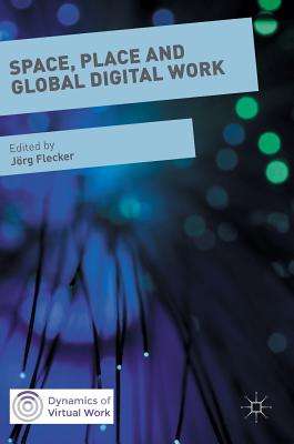 Space, Place and Global Digital Work - Flecker, Jrg (Editor)
