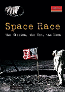 Space Race: The Mission, the Men, the Moon