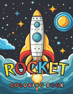 Space & Rocket Coloring Book For Kids Ages 2-8: A Fun Easy and Bold and Educational Rocket Book to Color for Preschool and Elementary Children Perfect for Easter Kids and Toddlers