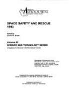 Space Safety and Rescue, 1993: Proceedings of the International Academy of Astronautics Held in Conjunction with the 44th International Astronautical Co