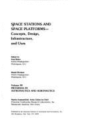 Space Stations and Space Platforms: Concepts, Design, Infrastructure, and Uses