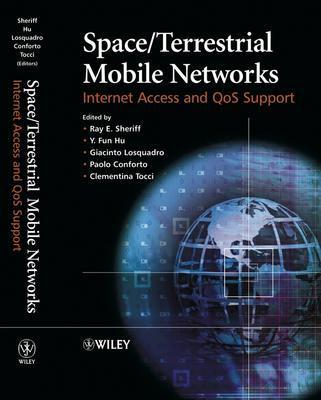 Space/Terrestrial Mobile Networks: Internet Access and Qos Support - Sheriff, Ray E (Editor), and Hu, Y Fun (Editor), and Losquadro, Giacinto (Editor)