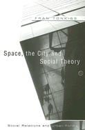 Space, the City and Social Theory: Social Relations and Urban Forms