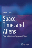 Space, Time, and Aliens: Collected Works on Cosmos and Culture