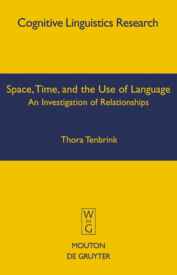 Space, Time, and the Use of Language - Tenbrink, Thora