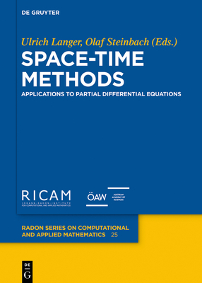 Space-Time Methods: Applications to Partial Differential Equations - Langer, Ulrich (Editor), and Steinbach, Olaf (Editor)