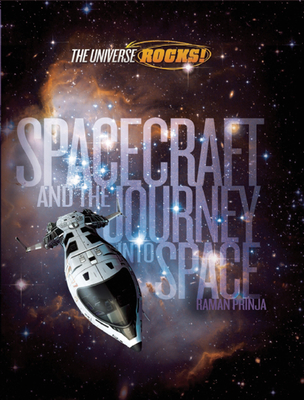 Spacecraft and the Journey into Space - Prinja, Raman, Dr.