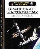 Spacecraft for Astronomy - Angelo, Joseph A, Jr.