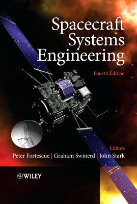Spacecraft Systems Engineering - Fortescue, Peter (Editor), and Swinerd, Graham (Editor), and Stark, John (Editor)