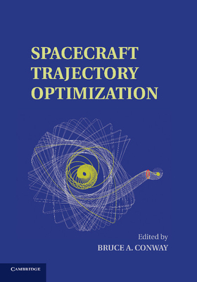 Spacecraft Trajectory Optimization - Conway, Bruce A. (Editor)