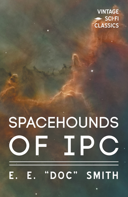 Spacehounds of IPC - Smith, E E Doc