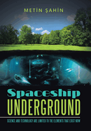Spaceship Underground: Science and Technology Are Limited to the Elements That Exist Now