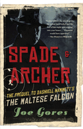 Spade & Archer: The Prequel to Dashiell Hammett's the Maltese Falcon