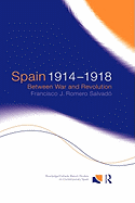 Spain 1914-1918: Between War and Revolution