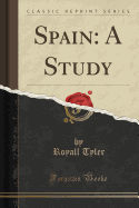 Spain: A Study (Classic Reprint)