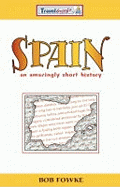 Spain: An Amazingly Short History