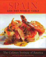 Spain and the World Table - Culinary Institute of America, and Shulman, Martha Rose, and Fink, Ben