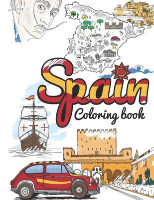 Spain Coloring Book: Adult Colouring Fun, Stress Relief Relaxation and Escape - Publishing, Aryla