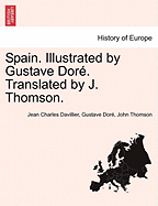 Spain. Illustrated by Gustave Dor. Translated by J. Thomson. - Davillier, Jean Charles, and Dor, Gustave, and Thomson, John