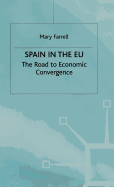 Spain in the E.U. the Road to Economic Convergenc: The Road to Economic Convergence