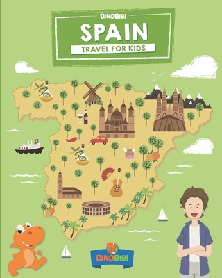 Spain: Travel for kids: The fun way to discover Spain - Jenkins, Celia, and Publishing, Dinobibi
