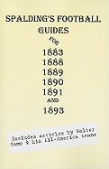 Spalding's Football Guides for 1883, 1888, 1889, 1890, 1891 & 1893