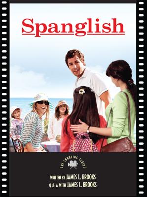 Spanglish: The Shooting Script - Brooks, James L