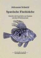 Spanische FischkChe: Gerichte Mit Geschichte Aus Spanien Und Dem Mittelmeerraum (Paperback)