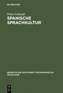 Spanische Sprachkultur: Studien Zur Bewertung Und Pflege Des ffentlichen Sprachgebrauchs Im Heutigen Spanien