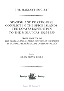 Spanish and Portuguese Conflict in the Spice Islands: The Loaysa Expedition to the Moluccas 1525-1535: From Book XX of the General and Natural History of the Indies by Gonzalo Fernndez de Oviedo Y Vald?s