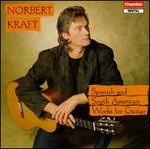 Spanish And South American Guitar Works - Norbert Kraft