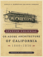 Spanish Colonial or Adobe Architecture of California: 1800-1850