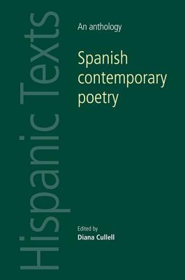 Spanish contemporary poetry: An anthology - Cullell, Diana (Editor)