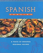 Spanish Cooking: A Fiesta of Original Regional Recipes