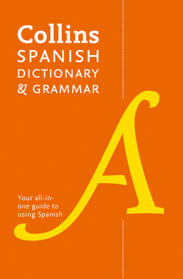 Spanish Dictionary and Grammar: Two Books in One - Collins Dictionaries