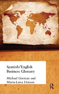 Spanish/English Business Glossary - Gorman, Michael, PhD, and Henson, Maria-Luisa