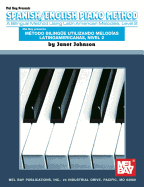 Spanish/English Piano Method Level 2/Metodo Bilingue Utilizando Melodias Latinoamericanas, Nivel 2: A Bilingual Method Using Latin American Melodies