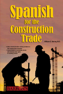 Spanish for the Construction Trade - Harvey, William C, M.S.