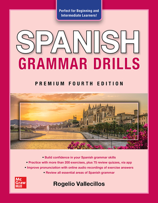 Spanish Grammar Drills, Premium Fourth Edition - Vallecillos, Rogelio Alonso