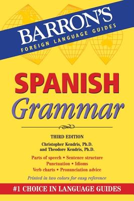Spanish Grammar - Kendris, Christopher, and Kendris, Theodore