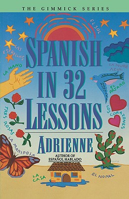 Spanish in 32 Lessons - Adrienne