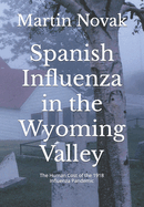 Spanish Influenza in the Wyoming Valley: The Human Cost of the 1918 Influenza Pandemic