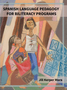 Spanish Language Pedagogy for Biliteracy Programs